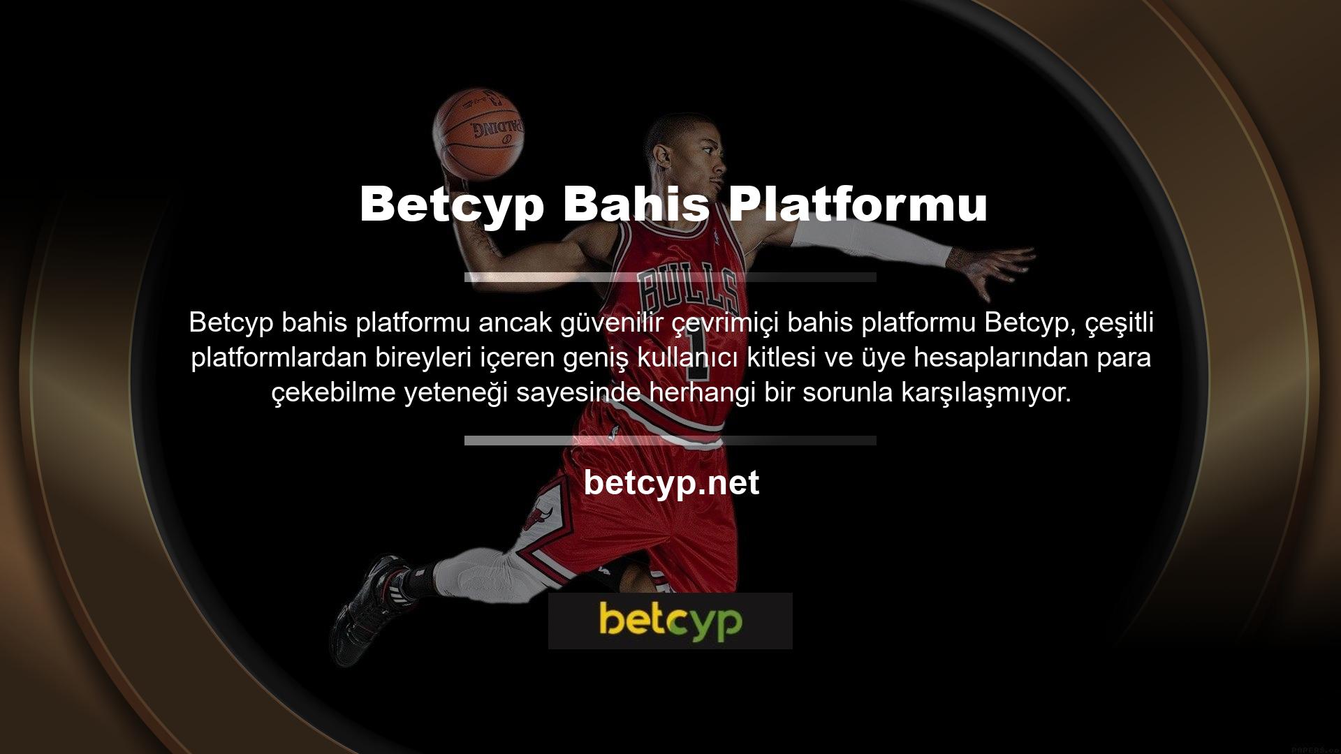 Betcyp için zorlayıcı bir durumdu ama kullanıcılar tarafından benimsendi